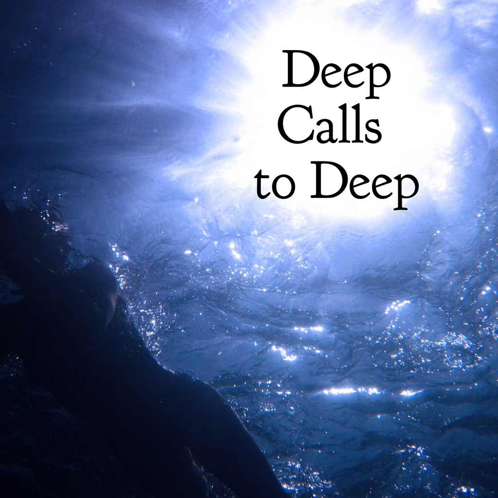 Deep Calls to Deep - 2/19/23