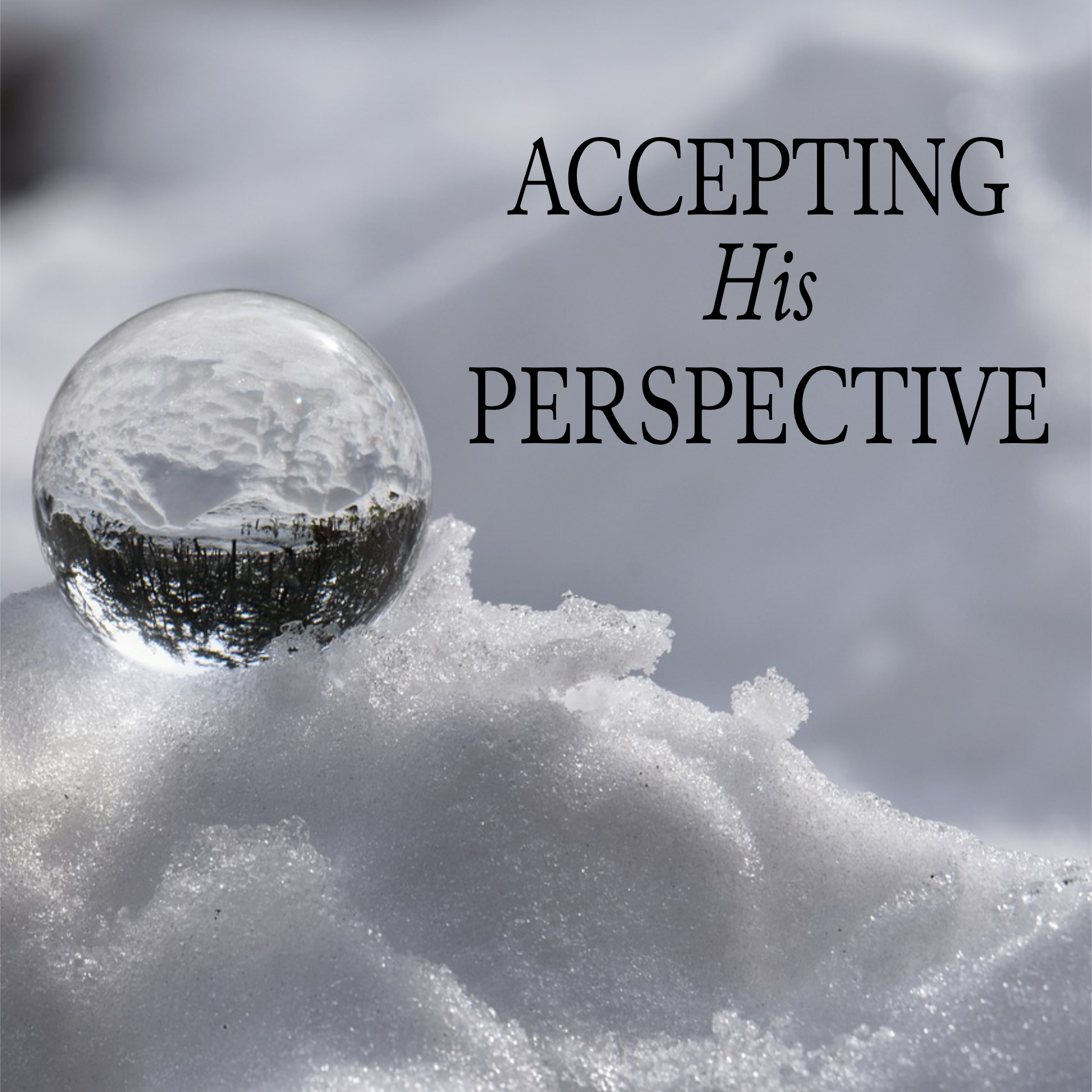 Accepting His Perspective - 1/1/23