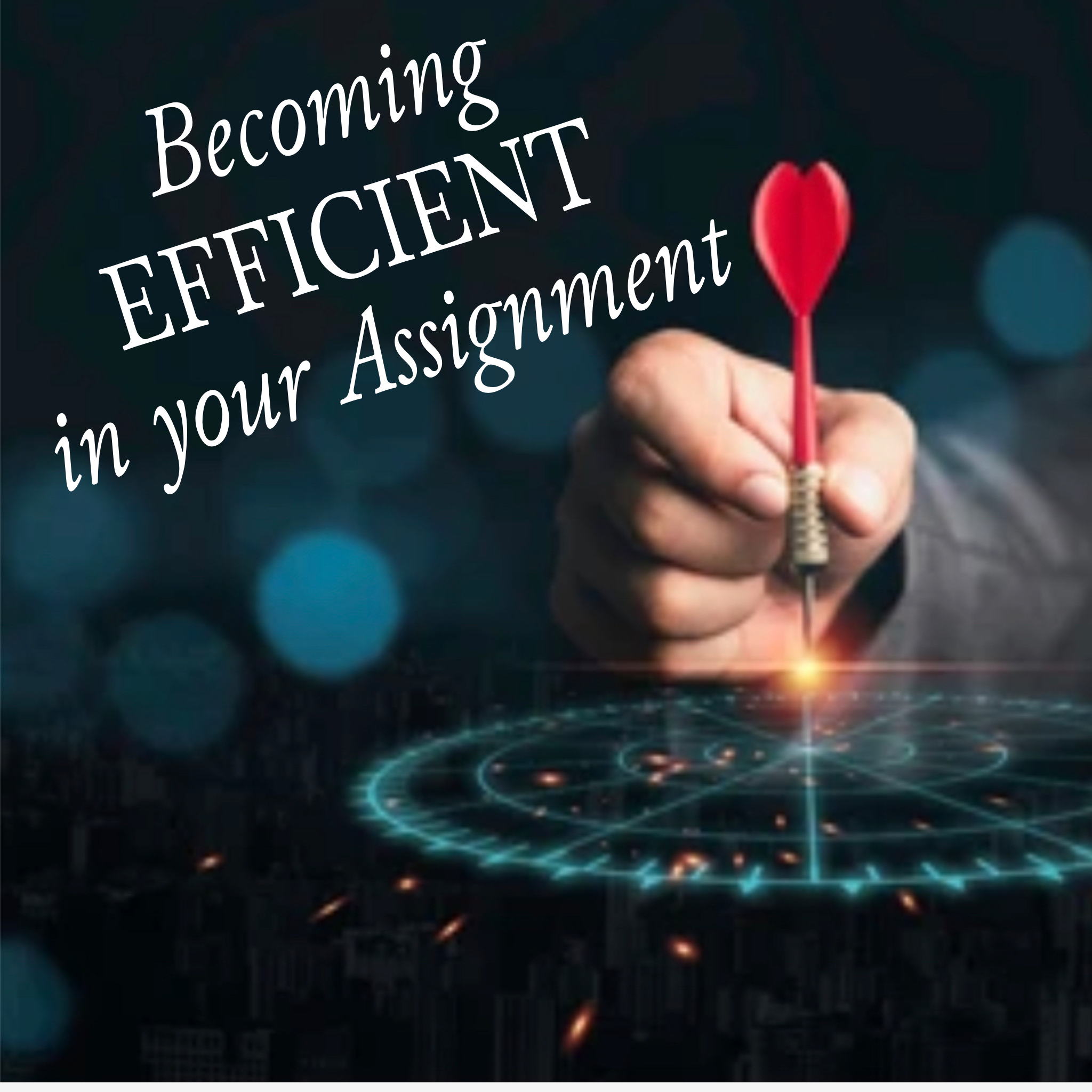 Becoming Efficient in Your Assignment - 4/7/23