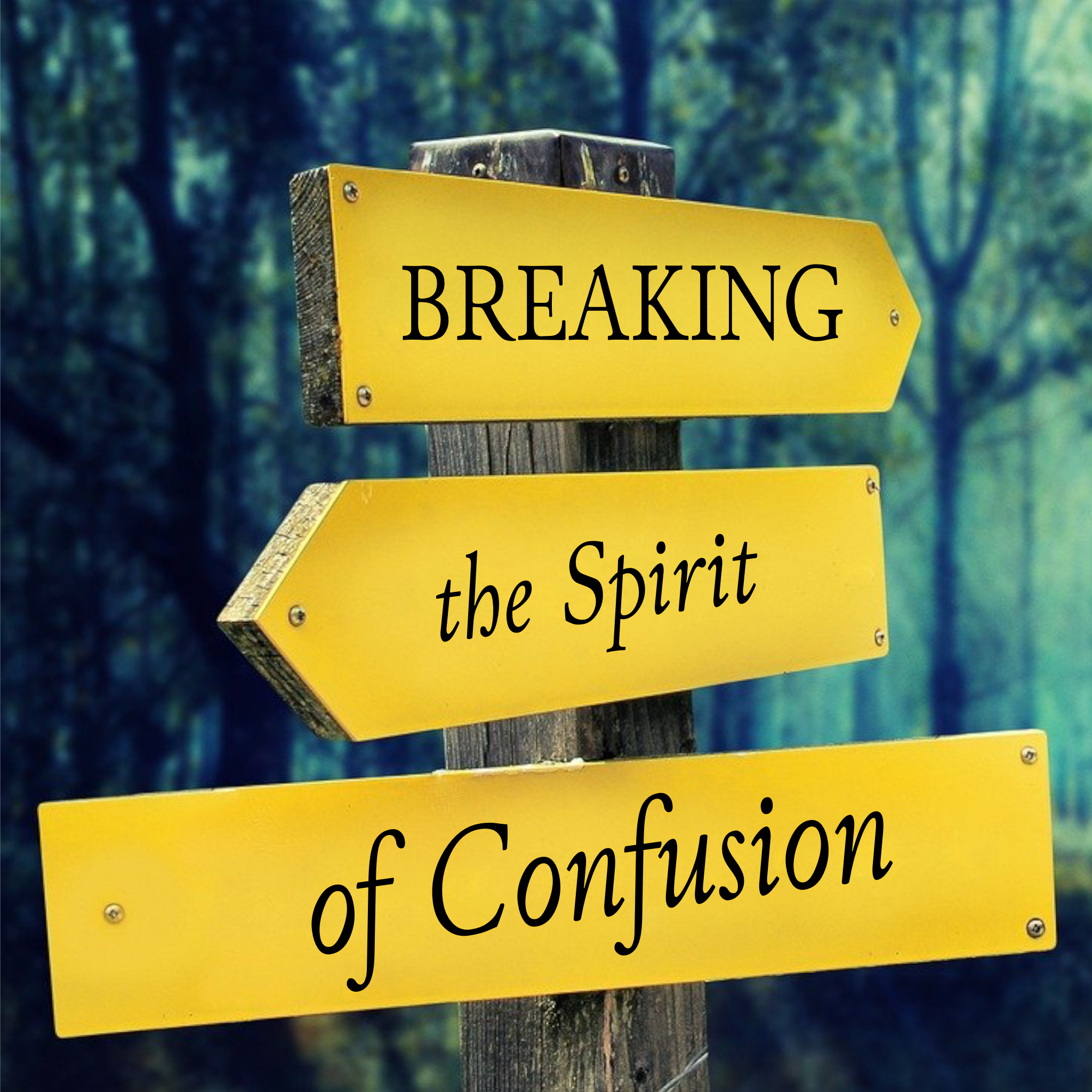 Breaking the Spirit of Confusion - 3/27/22
