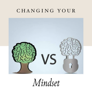 Changing Your Mindset - 3/26/23