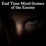 End Time Mind Games of the Enemy - 4/3/20