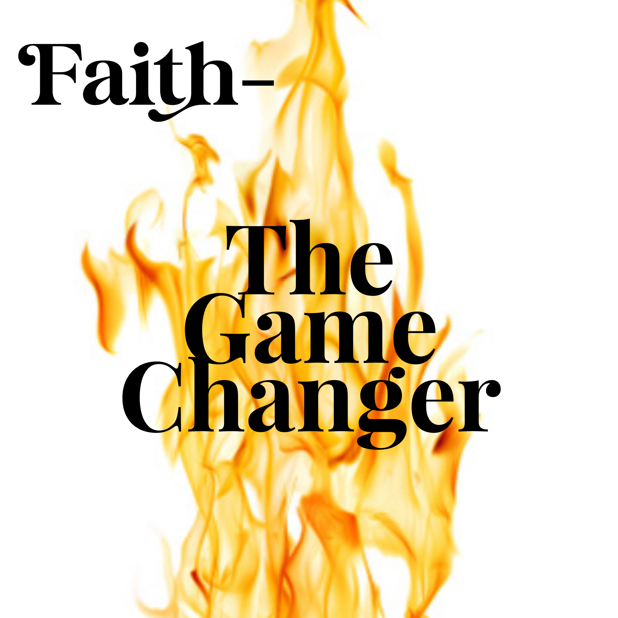 Faith- The Game Changer - 2/26/23