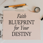 Faith Blueprint for Your Destiny - 6/12/22