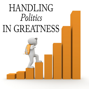 Handling Politics in Greatness - 3/20/22