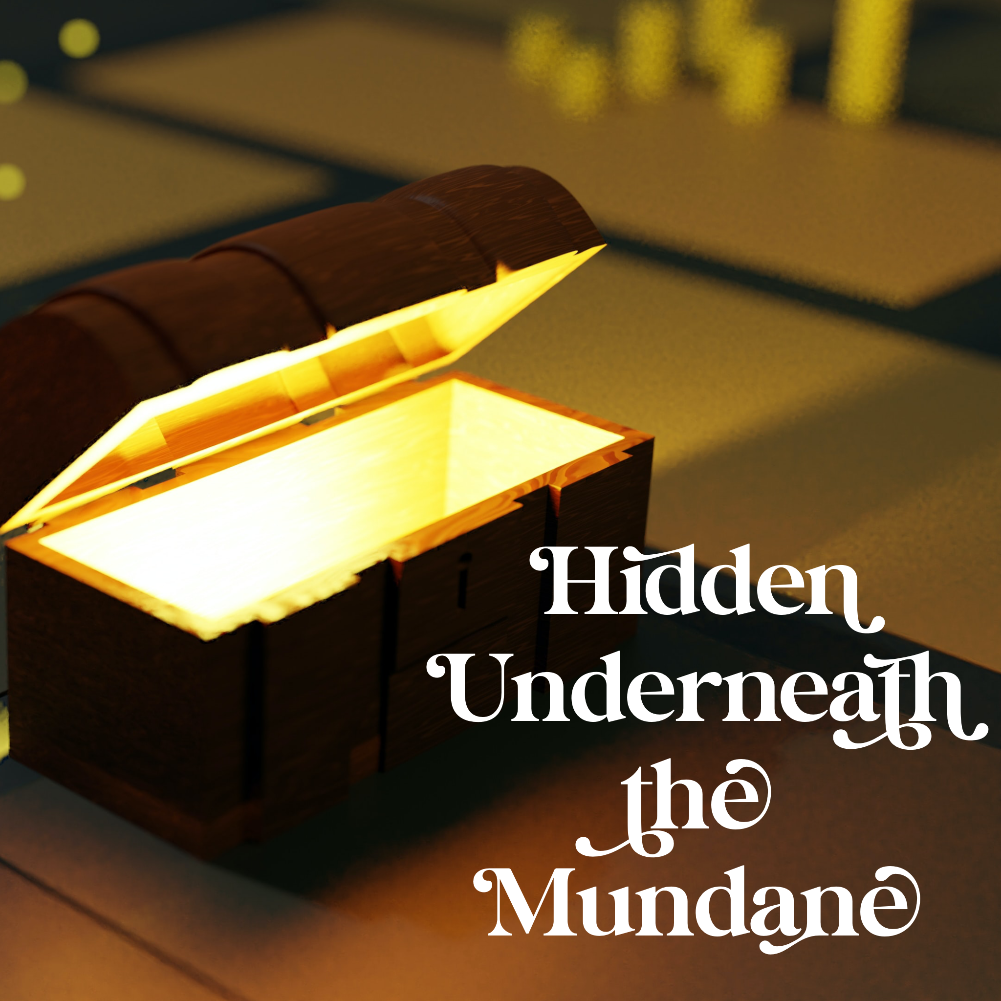 Hidden Underneath the Mundane - 6/5/22