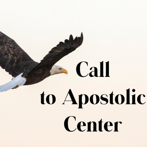 Call to Apostolic Center - 11/8/19