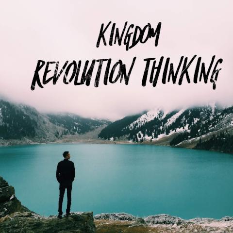 Kingdom Revolution Thinking - 6/12/18