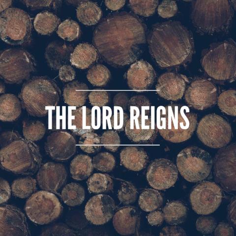 The Lord Reigns - 12/29/17