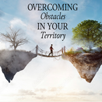 Overcoming Obstacles in Your Territory - 3/5/23