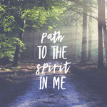 Path to the Spirit in Me - 8/7/18