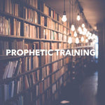 Prophetic Training - 7/3/18