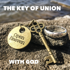 The Key of Union with God - 10/17/20