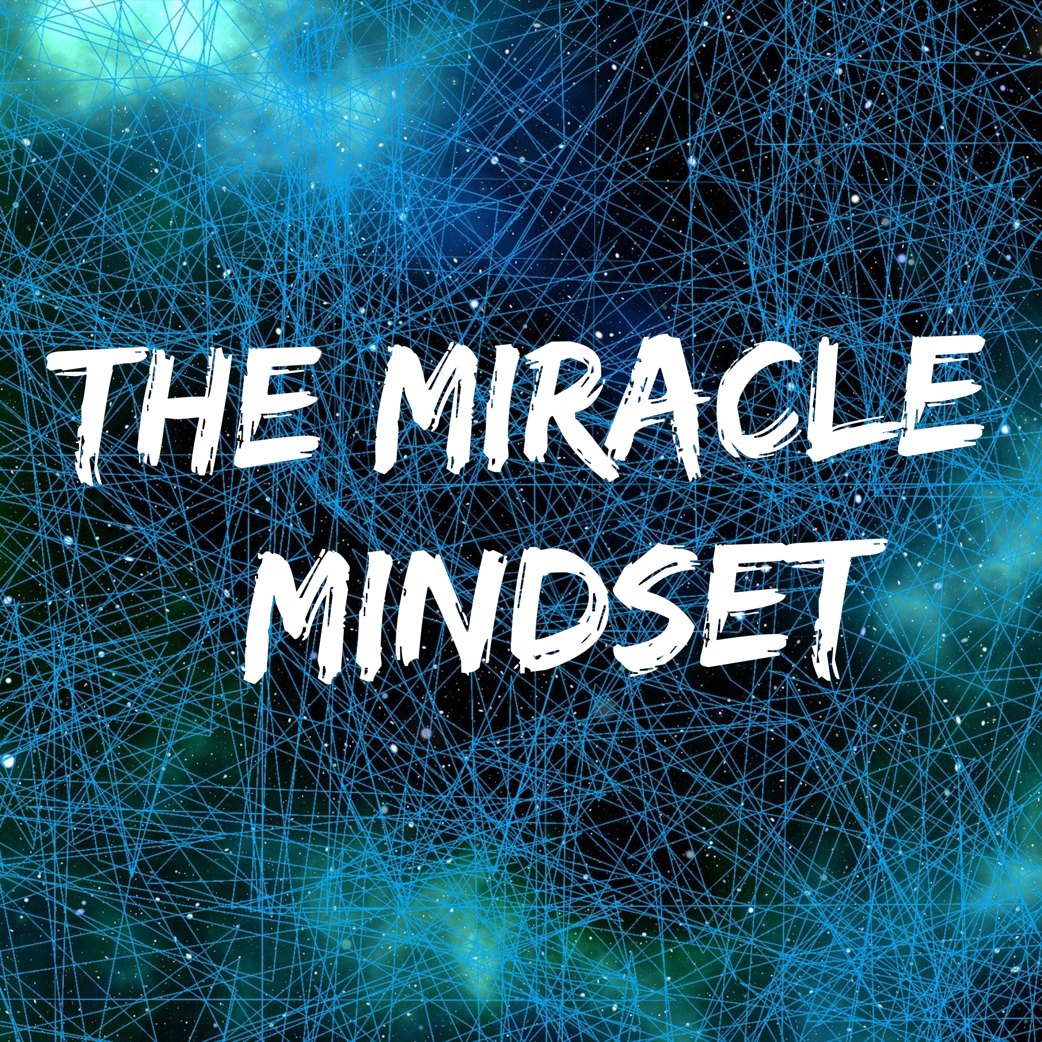 The Miracle Mindset - 1/10/21