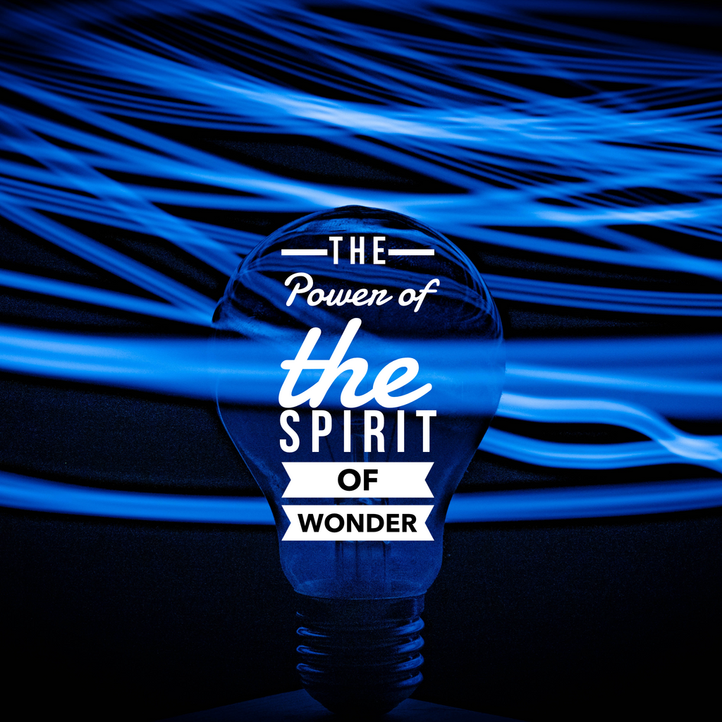 The Power of the Spirit of Wonder - 10/31/21