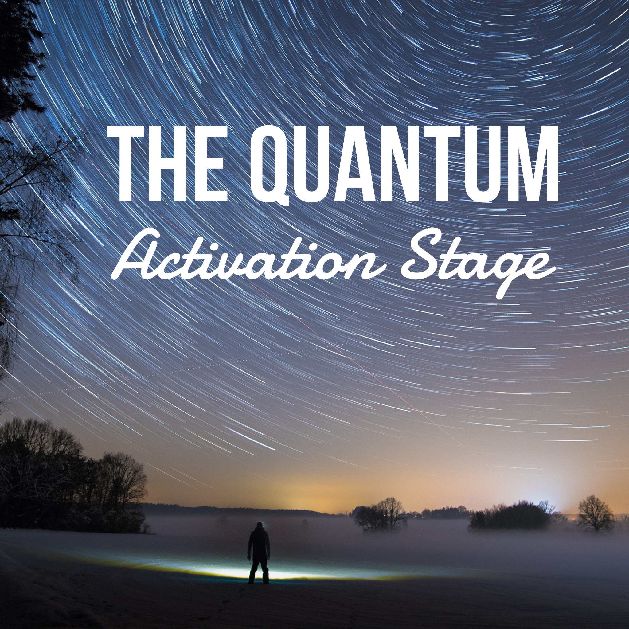 The Quantum Activation Stage - 3/24/20