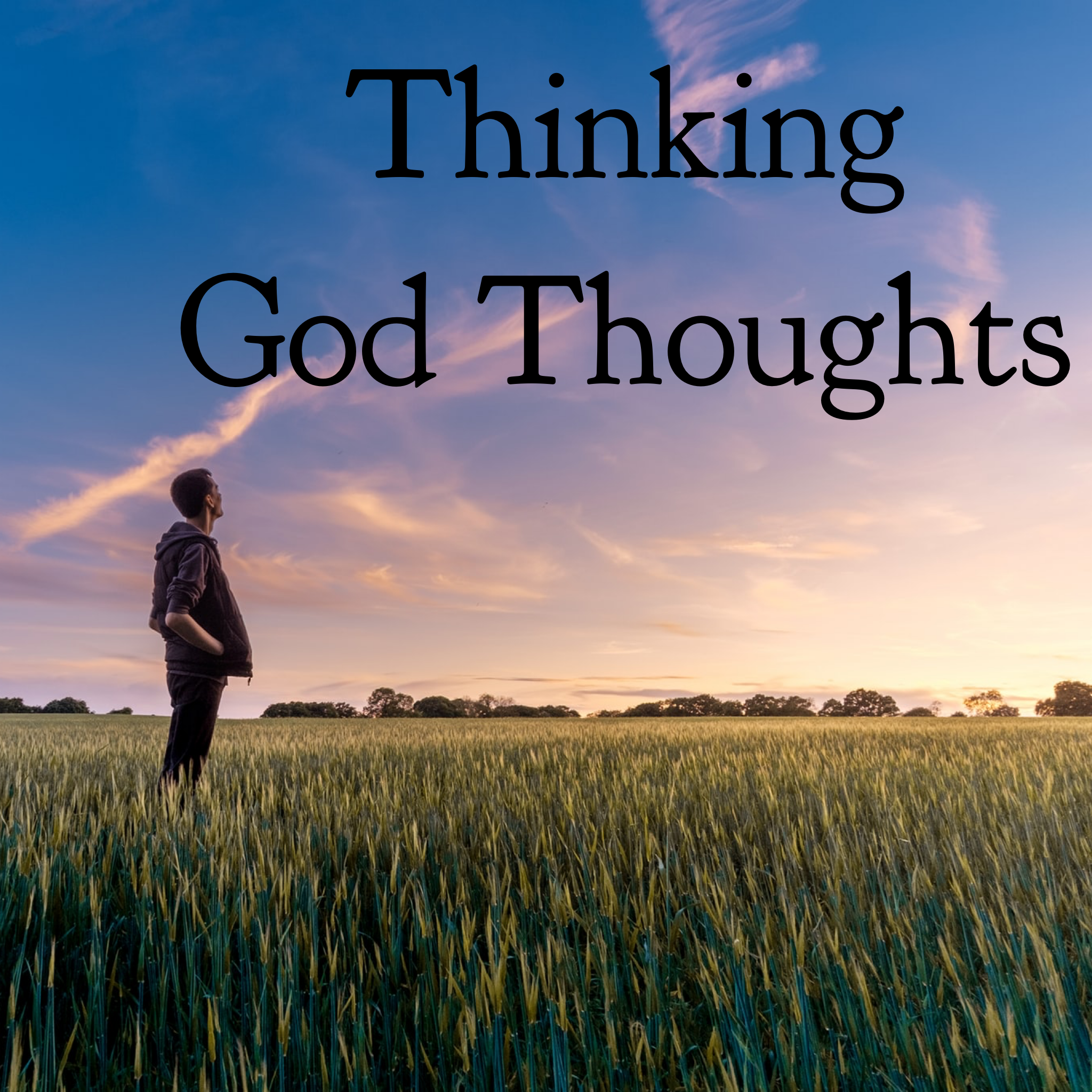 Thinking God Thoughts - 11/22/19