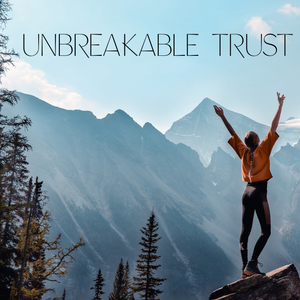 Unbreakable Trust - 12/10/19