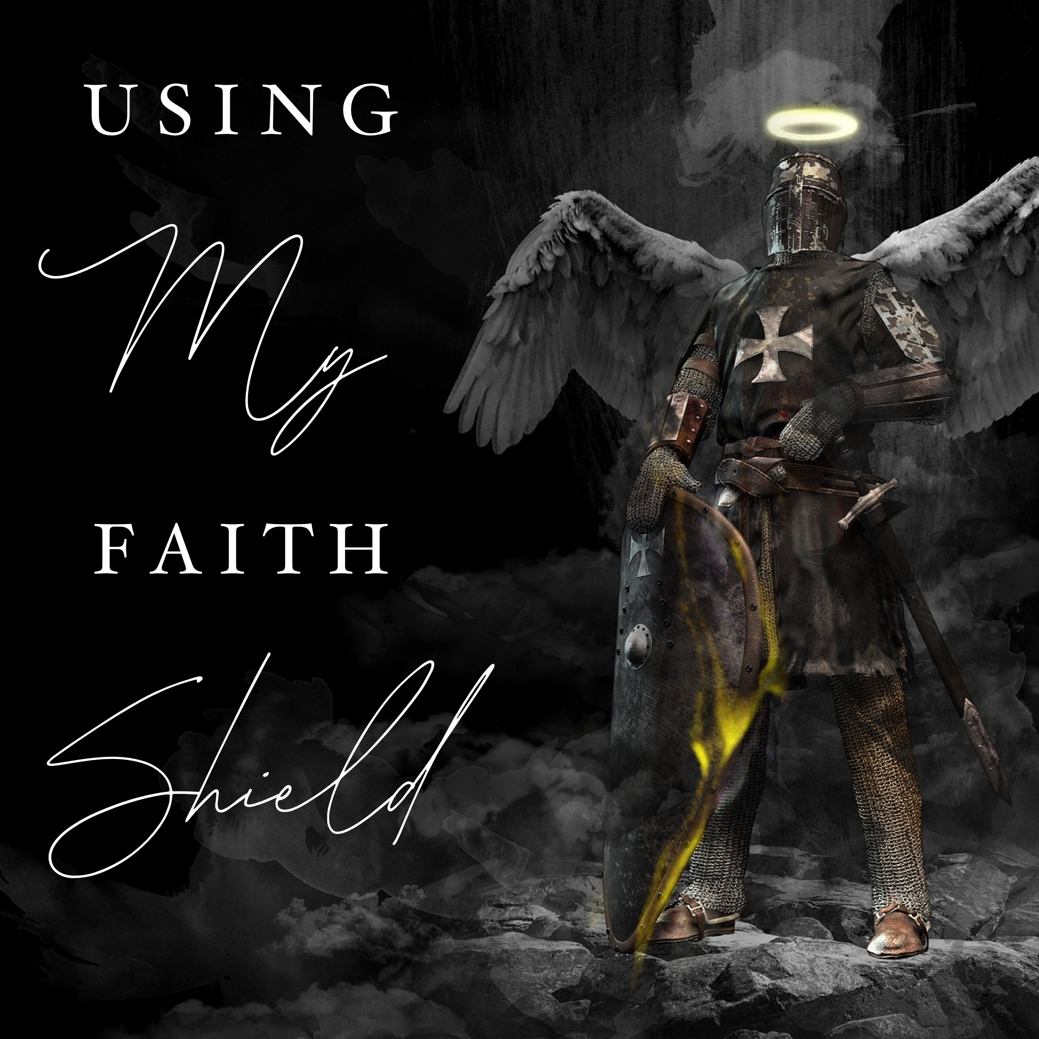 Using My Faith Shield - 3/21/21