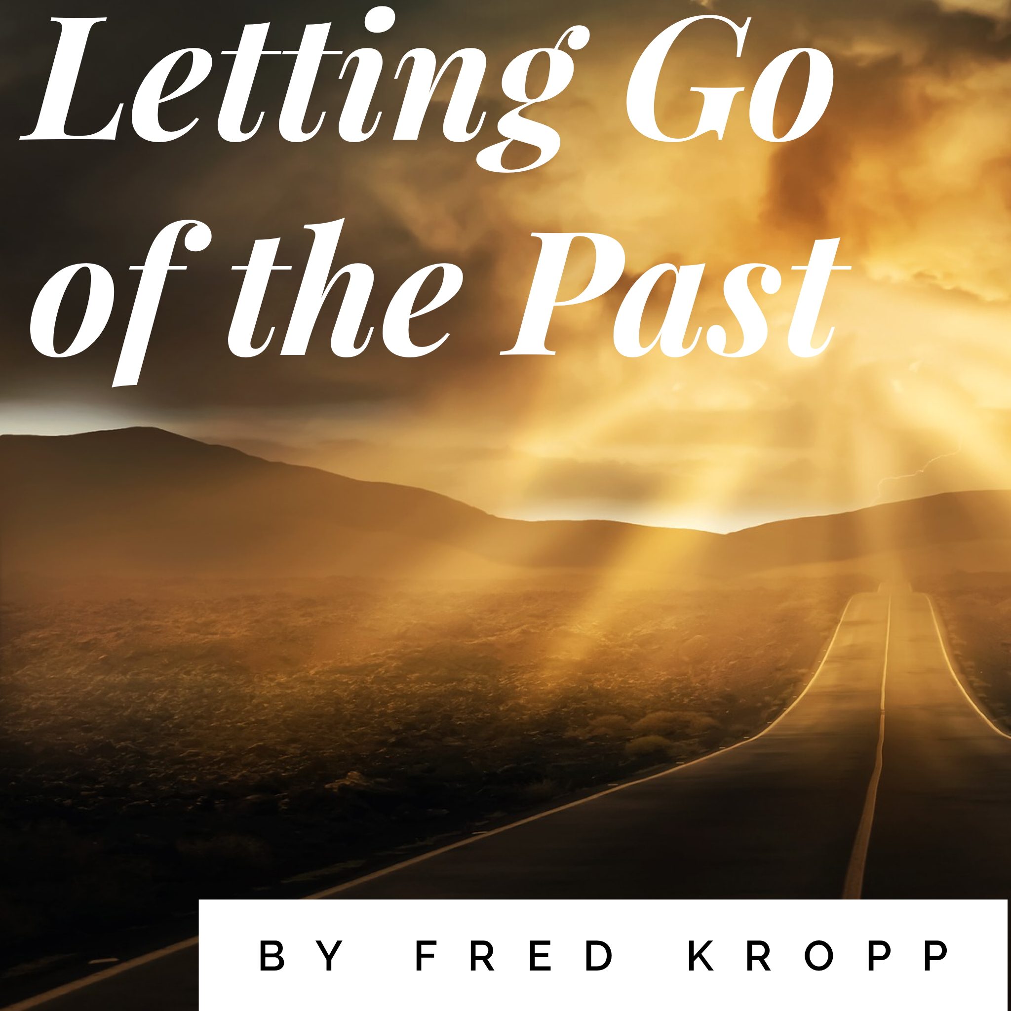 Letting Go of the Past - 12/28/18