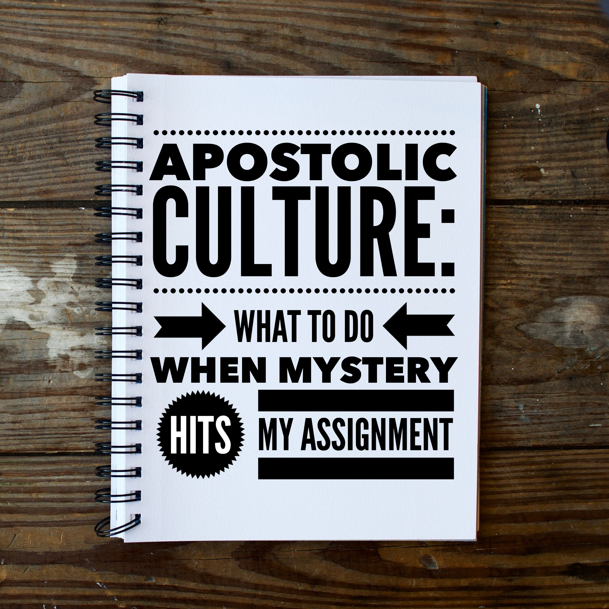 Apostolic Culture: What to Do When Mystery Hits My Assignment - 3/19/19