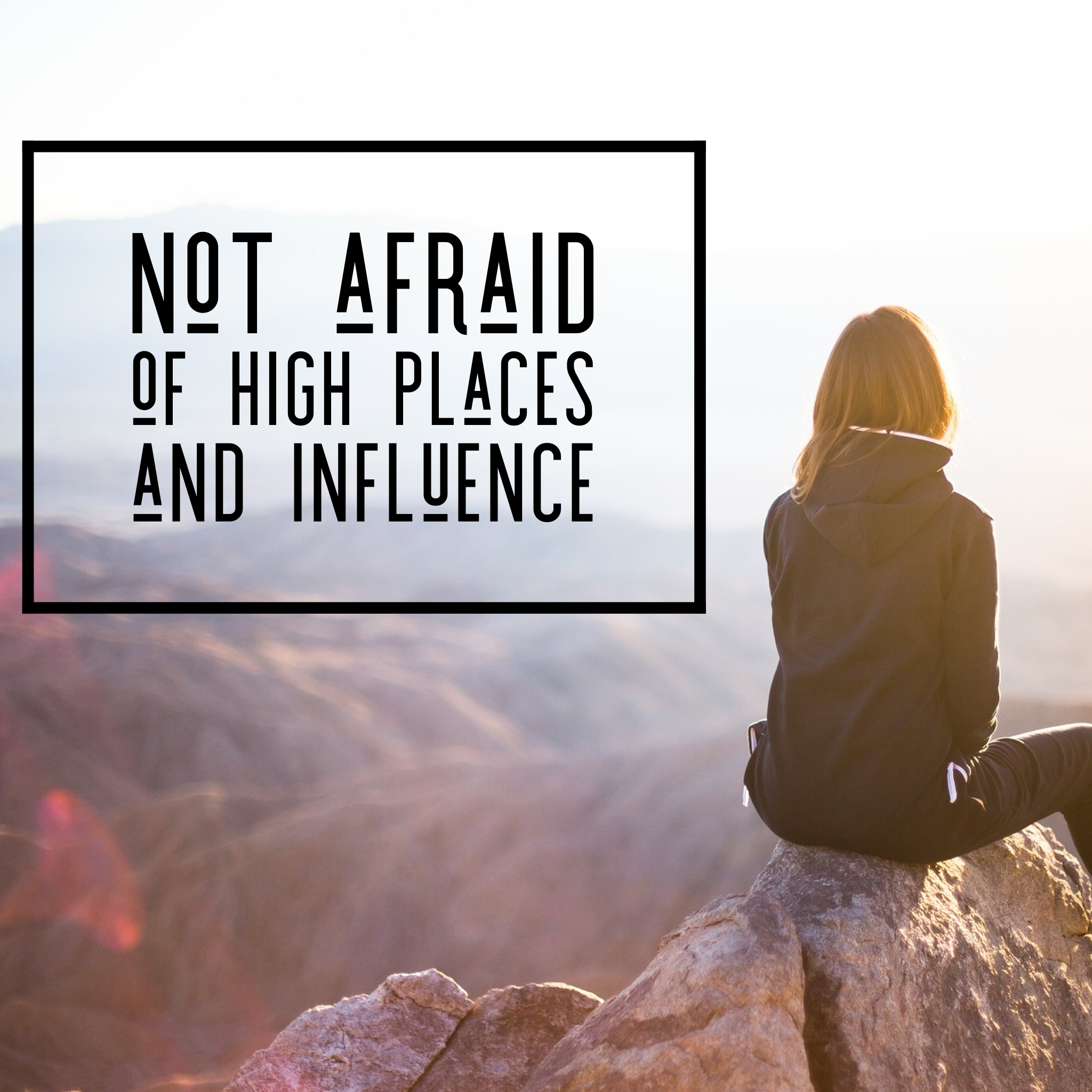 Not Afraid of High Place and Influence - 1/11/19