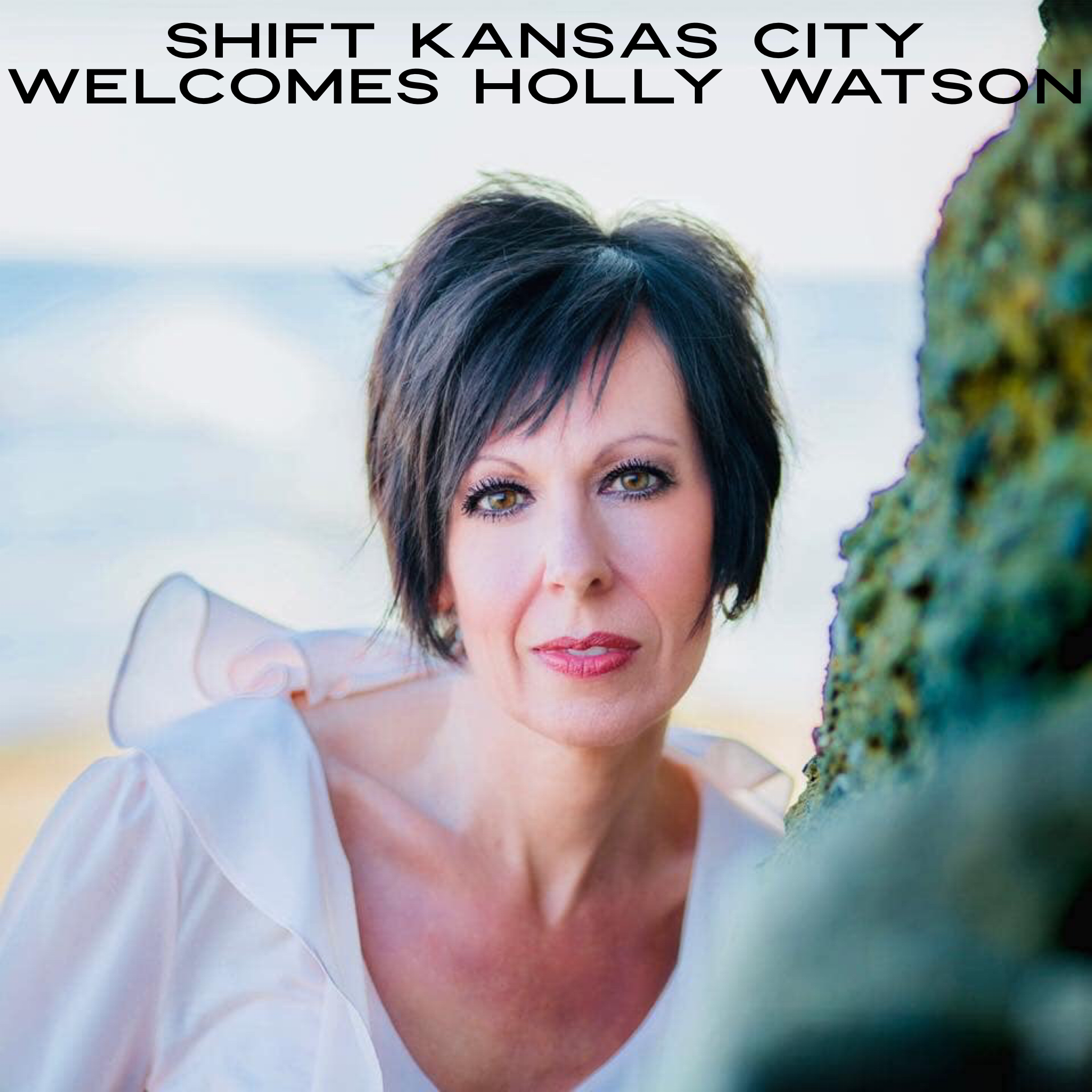 Shift Kansas City Welcomes Holly Watson - 6/11/19