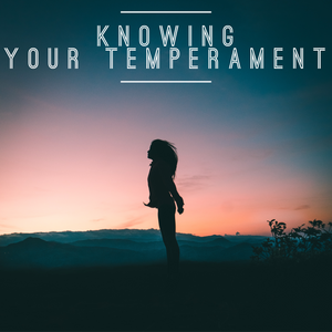 Knowing your Temperament - 7/4/2021