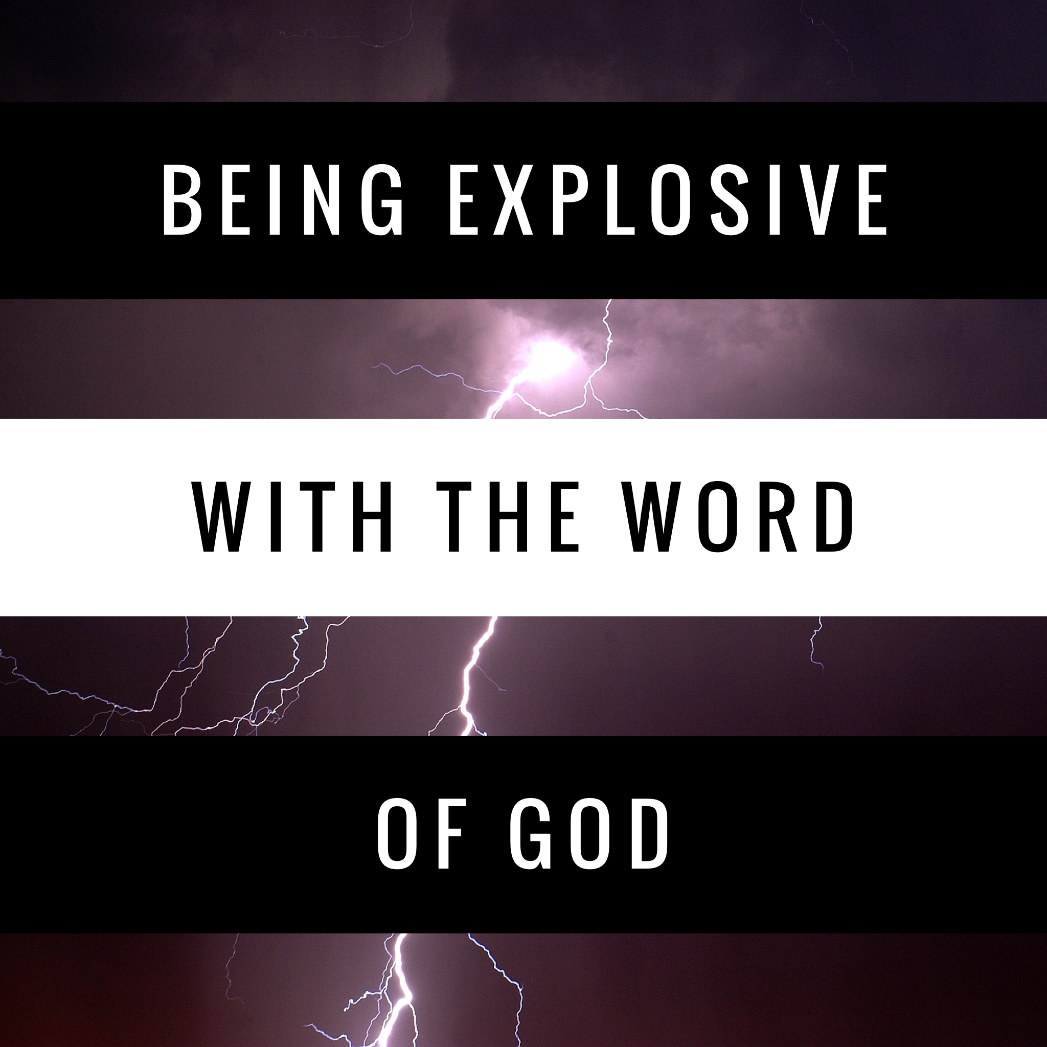 Being Explosive with the Word of God - 1/29/19