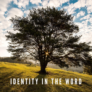 Identity in the Word - 10/23/18
