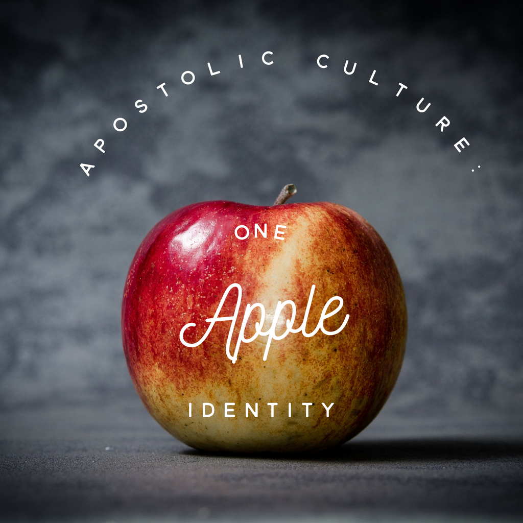 Apostolic Culture: One Apple Identity - 4/16/19