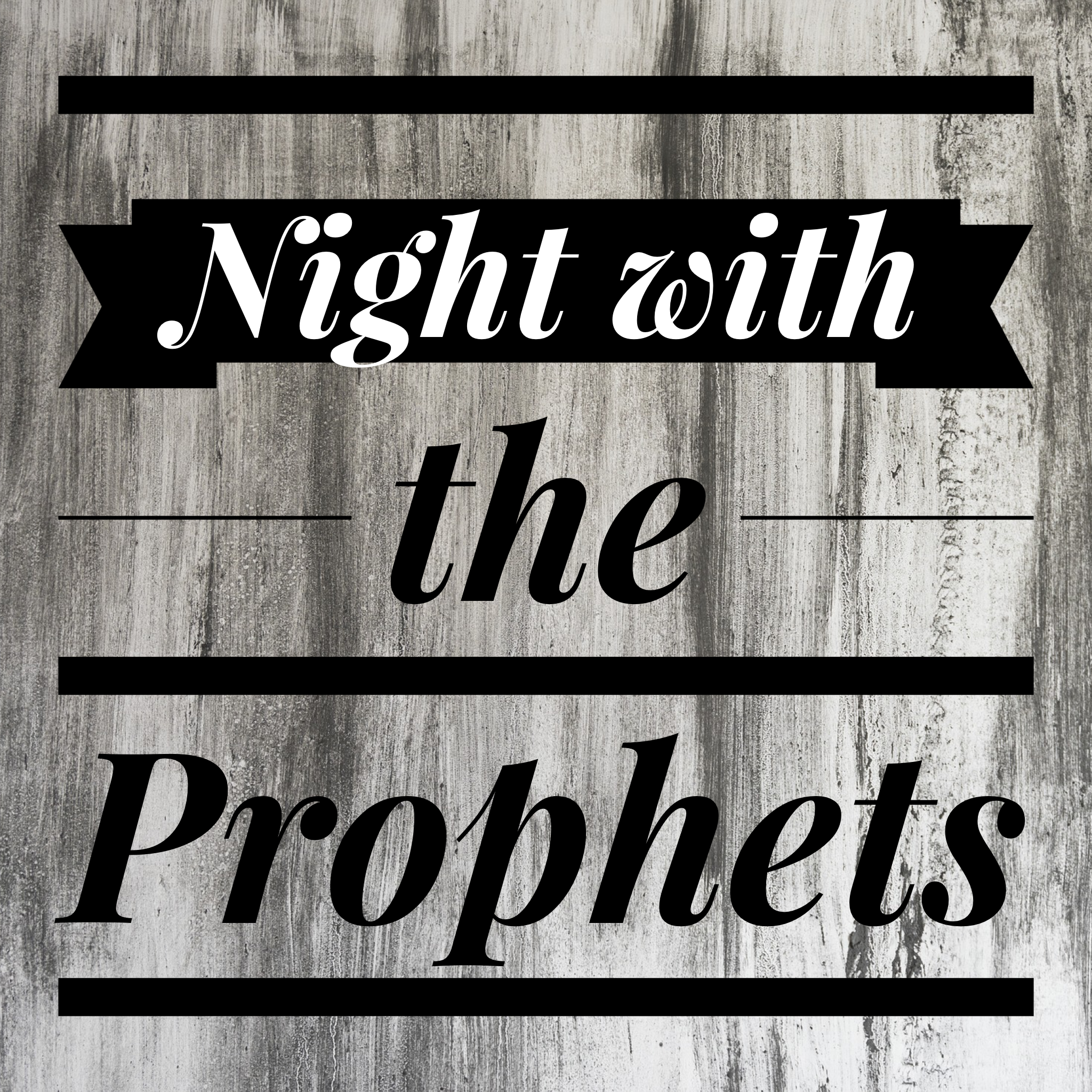 Night with the Prophets - 4/23/19