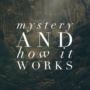 Mystery and How it Works - 3/9/18
